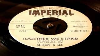 Together We Stand Divided We Fall  Shirley And Lee Imperial [upl. by Obala]