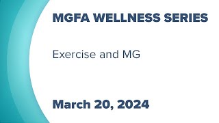 Exercising with Myasthenia Gravis  2024 Wellness Webinar Series [upl. by Eiggep]