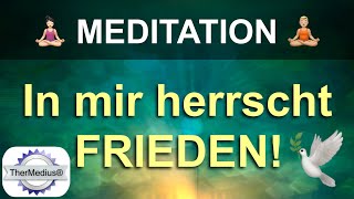 Meditation quotIn mir herrscht Friedenquot [upl. by Brigida946]