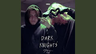 Dark Knights [upl. by Thorny]