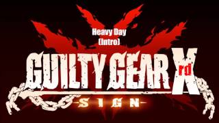 Guilty Gear Xrd Sign Original Soundtrack  Heavy Day Arcade Vers Opening [upl. by Etnahsa]