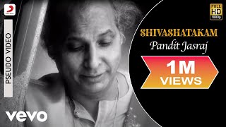 Pandit Jasraj  Shivashatakam [upl. by Cirdec]