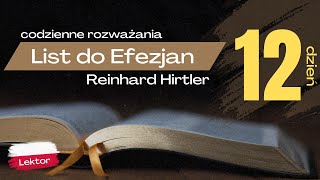 Dar miłości Ojca  List do Efezjan  Dzień 12  Rozważania  Reinhard Hirtler [upl. by Nylirrehs]