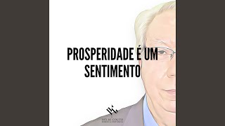 Prosperidade É um Sentimento [upl. by Marolda]