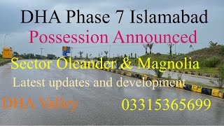 DHA Phase 7 Islamabad DHA Valley Possession AnnouncedOleanders amp Magnolia sectorlatest updates [upl. by Estevan]