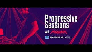 Mayank  Progressive Sessions 098 [upl. by Mira772]