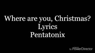 Where are you Christmaslyricspentatonix [upl. by Lezah122]