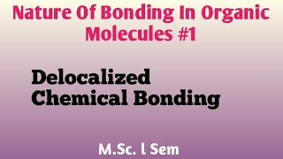 Localised amp Delocalized Chemical Bonding NOBLECHEMISTRY [upl. by Htidra]