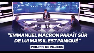 Philippe de Villiers  quotEmmanuel Macron paraît sûr de lui mais il est paniquéquot [upl. by Narat]