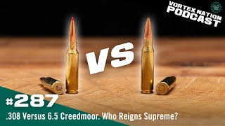 Ep 287  308 Versus 65 Creedmoor Who Reigns Supreme [upl. by Iveksarap]