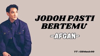 Afgan  Jodoh Pasti Bertemu Lirik Lagu  Jika aku bukan jalanmu Ku berhenti mengharapkanmu [upl. by Chessy]