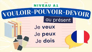 Les verbes VOULOIR POUVOIR et DEVOIR  Leçon de français Niveau A1A2  Cours de grammaire [upl. by Vizza260]