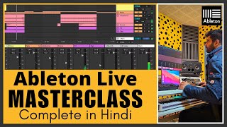 Ableton Live  MasterClass  Complete Basics Tutorial  in Hindi [upl. by Winou]