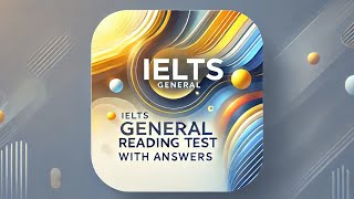 IELTS General Reading Practice Test with Answers 2024 4K [upl. by Anikehs]