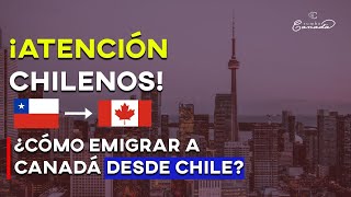 ATENCIÓN CHILENOS ¿CÓMO EMIGRAR A CANADÁ DESDE CHILE [upl. by Armilda]