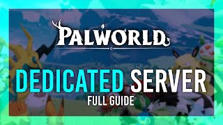 Palworld Dedicated Server Setup  Host a FREE Private Server  Full Guide [upl. by Yrffoeg]