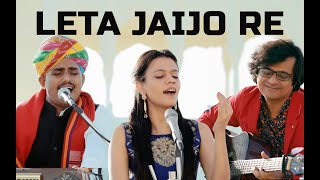 Leta Jaijo Re  Maati Baani ft Bhutta Khan  Rajasthani Folk [upl. by Ycrep]