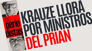 Análisis ¬ Krauze llora por los 8 ministros del PRIAN [upl. by Inan]