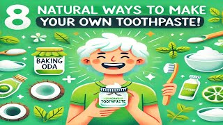 8 Natural DIY Toothpaste Recipes for a Dazzling Smile [upl. by Trevah]