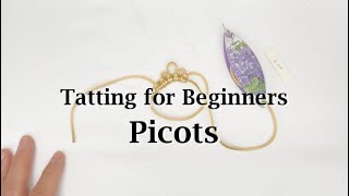 Tatting for Beginners  Picots [upl. by Ginsberg379]