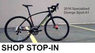 2016 Specialized Diverge Sport A1 Shop StopIn [upl. by Cadal]