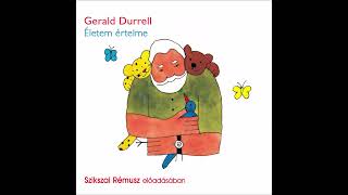 Gerald Durrell  Életem értelme Púpos pöffeszkedők Szikszai Rémusz előadásában [upl. by Merell]