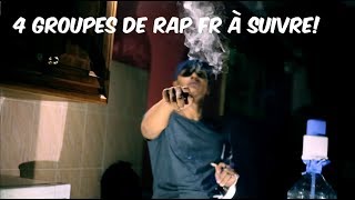 QUATRE GROUPES DE RAP FR A SUIVRE [upl. by Essy613]