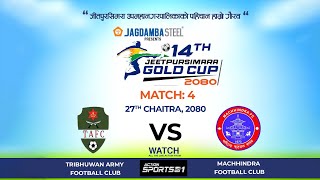 Jagadamba Steel 14th JeetpurSimara Gold Cup 2080Tribhuwan Army FC Vs Machhindra FC LIVE [upl. by Flanders]