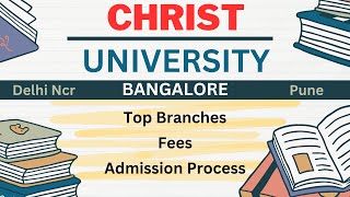 CHRIST UNIVERSITY ⎹ BANGALORE ⎹ TOP BRANCHES ⎹ FEES ⎹ ADMISSION PROCESS [upl. by Birdt]