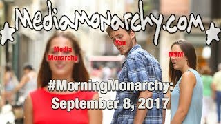 Crumbling Empires amp Mixed Feelings on MorningMonarchy September8 2017 [upl. by Mcgray939]