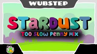 Stardust  Too Slow Penny Mix [upl. by Oelc]