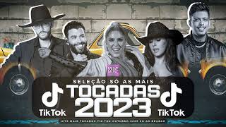 SÓ AS MAIS TOCADAS TIK TOK OUTUBRO 2023  SELEÇÃO HITS TIK TOK 2023  SÓ AS TOP TIK TOK 2023 [upl. by Nahgeem]