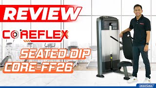 REVIEW COREFLEX SEATED DIP MACHINE COREFF26 MF  WAJIB PUNYA [upl. by Devonna]