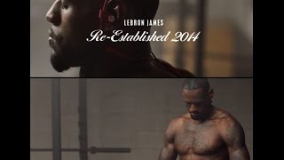 LEBRON JAMES COMMERCIAL BEATS BY DRE  RE ESTABLISHED 2014 [upl. by Yenroc541]