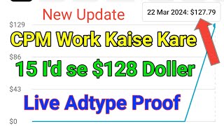 CPM Work Kaise Kare 2024  15 Id se 128 Dollar  Today New Server  Mobile Doller Trick 2024 [upl. by Yves]