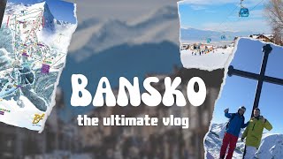 ΜΠΑΝΣΚΟΒουλγαρίαBANSKO SkiResortBulgariaΤο απόλυτο VLOG στο καλύτερο χιονοδρομικό των Βαλκανίων [upl. by Divan]