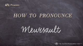 How to Pronounce Meursault Real Life Examples [upl. by Nospmas]