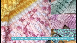 25 Crochet Patterns with Bernat Baby Blanket Yarn [upl. by Cadmarr]