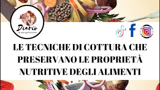 •Le Tecniche di Cottura che preservano le Proprietà Nutritive degli Alimenti• [upl. by Ardrey]