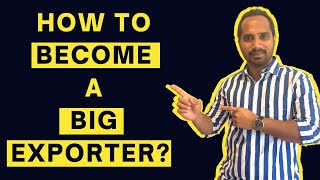 How to become a BIG EXPORTER [upl. by Dnomyad]