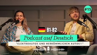 Dialoge B1B2  Podcast Auf Deutsch quotElektroautos und herkömmlichen Autosquot 15 [upl. by Ileray98]