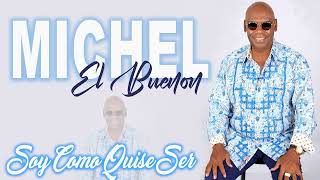 Michel El Buenon  Soy Como Quise Ser Salsa 2022 [upl. by Aisinoid]