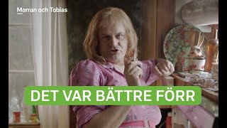 Det var bättre förr  Morran och Tobias [upl. by Hubey]