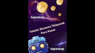 TapSwap Nedir Telefon Ekranına Tıklayarak Nasıl Para Kazanılır [upl. by Eekram]