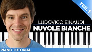 Ludovico Einaudi  Nuvole Bianche  Piano Tutorial  Teil 1 [upl. by Lerrehs343]