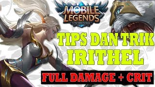 Tips Irithel Full Damage  Aspd  Crit 6  Mobile Legends [upl. by Euqinobe]