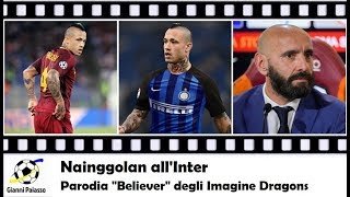 Nainggolan allInter  PARODIA quotBELIEVERquot DEGLI IMAGINE DRAGONS [upl. by Ialda]