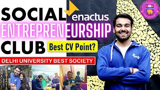 Enactus Society Review  Social Entrepreneurship Club Delhi University  Best Analysis  Pros amp Cons [upl. by Nahoj]