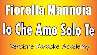 Fiorella Mannoia  Io Che Amo Solo Te Versione Karaoke Academy Italia [upl. by Fiorenze]