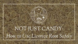 Not Just Candy How to Use Licorice Root Safely [upl. by Eniamraj]